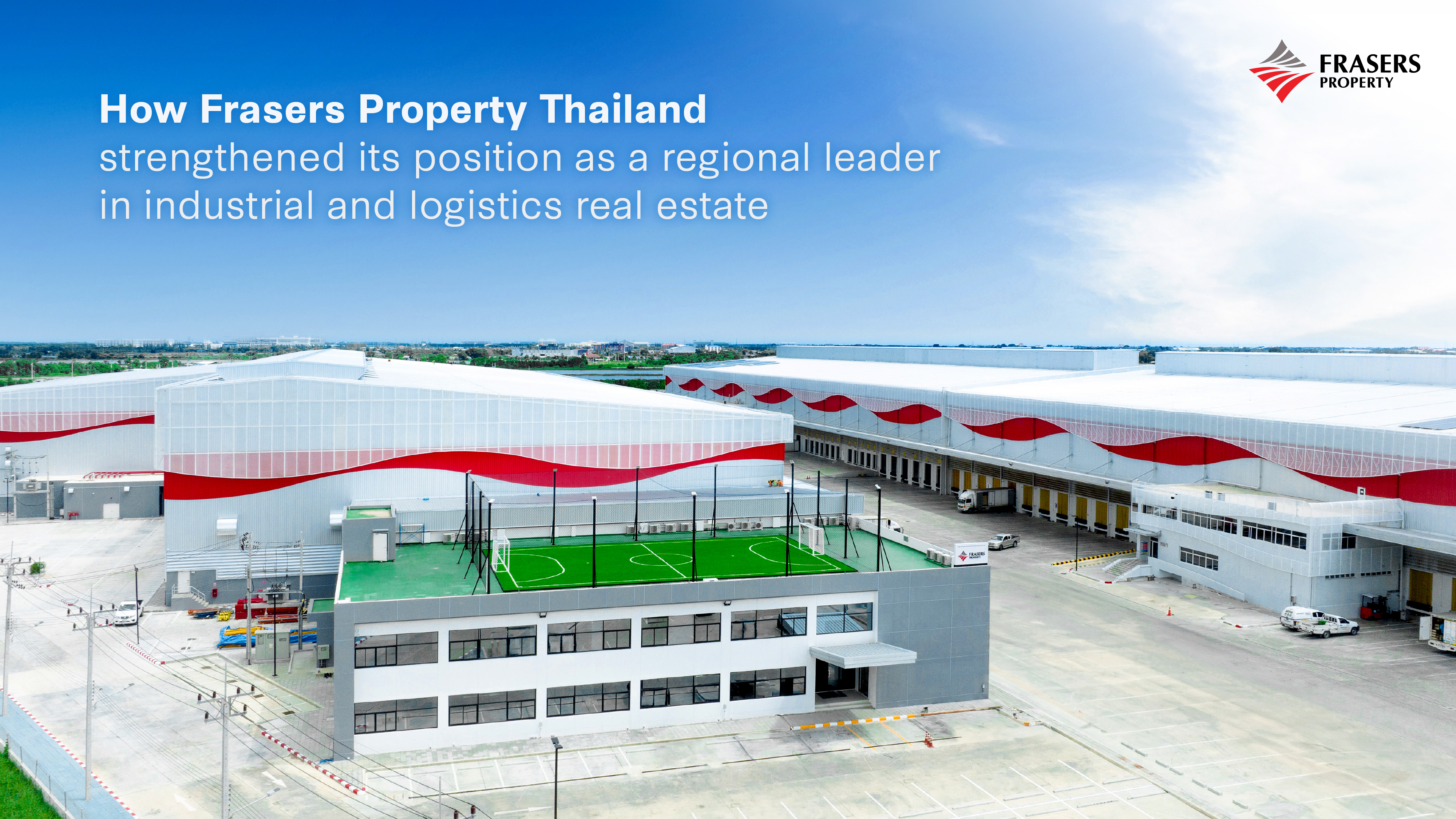 How Frasers Property Thailand strengthened its position as a regional leader in industrial and logistics real estate