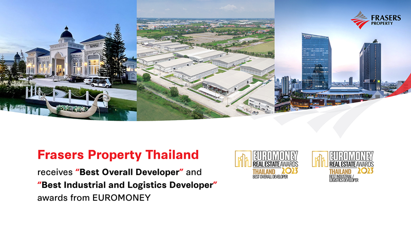 Frasers Property Thailand receives EUROMONEY awards for ‘Best Overall Developer’ and ‘Best Industrial and Logistics Developer’ 
